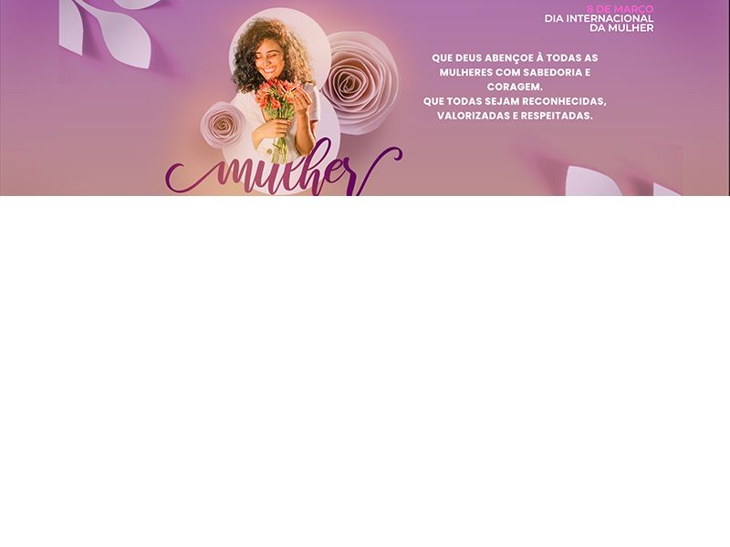 Homenagem Dia das Mulheres